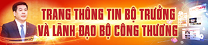 Trang thông tin Bộ trưởng và Lãnh đạo Bộ Công Thương