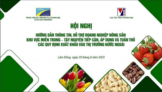 ho tro doanh nghiep nong san khu vuc mien trung tay nguyen tiep can cac quy dinh xuat khau vao thi truong nuoc ngoai