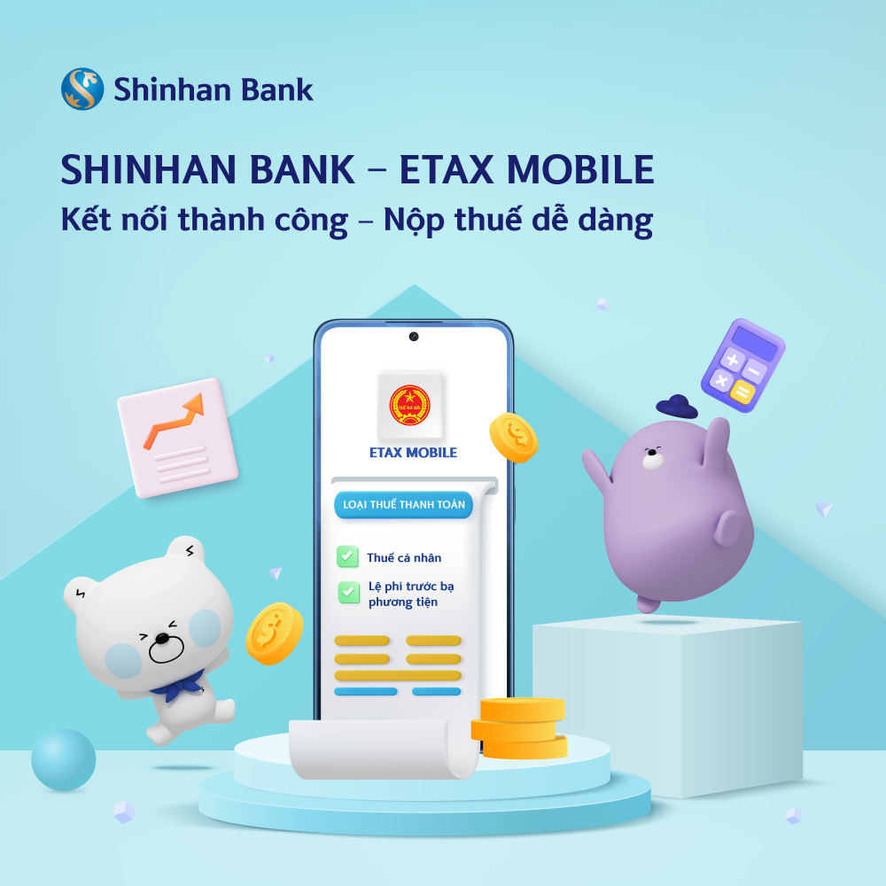 shinhan viet nam tich hop tinh nang thanh toan thue phi tren ung dung etax mobile