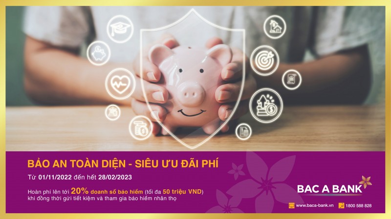 Gửi tiết kiệm tại Bac A Bank: Bảo an toàn diện, nhận thêm siêu ưu đãi phí