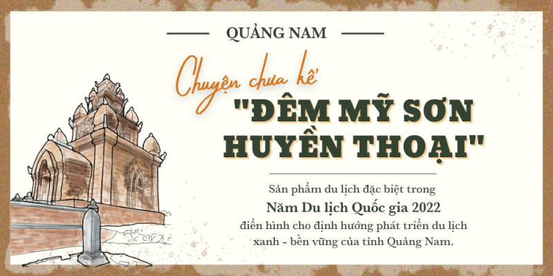 Longform | "Đêm Mỹ Sơn huyền thoại": CHUYỆN CHƯA KỂ