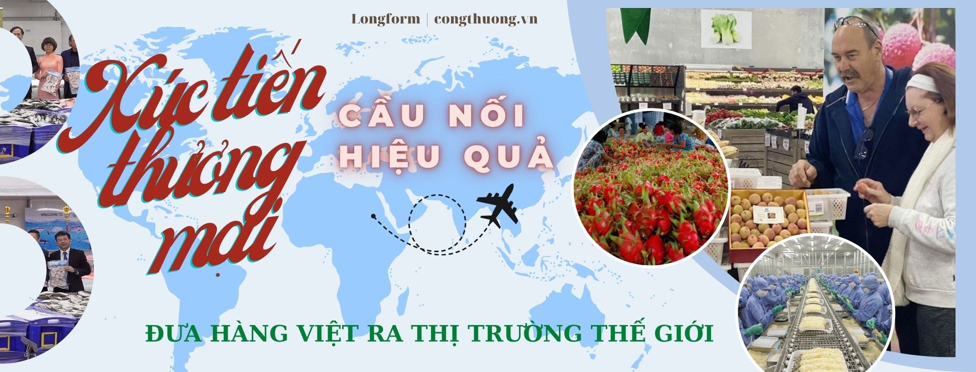 Longform | Xúc tiến thương mại: Cầu nối hiệu quả đưa hàng Việt ra thị trường thế giới