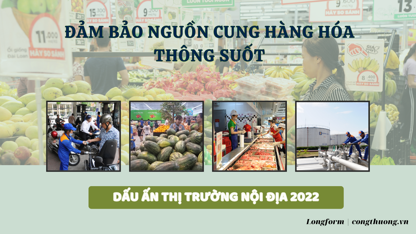 Longform | Đảm bảo nguồn cung hàng hóa thông suốt – Dấu ấn thị trường nội địa 2022