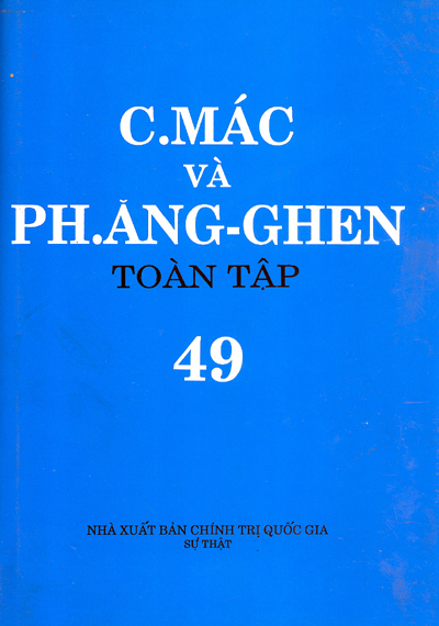 C.MÁC VÀ PH. ĂNG-GHEN TOÀN TẬP - TẬP 49