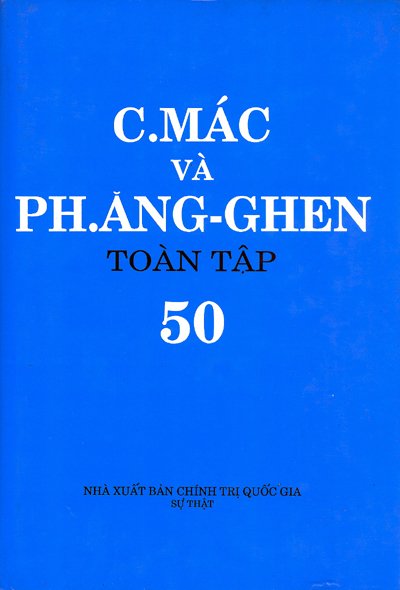 C.MÁC VÀ PH. ĂNG-GHEN TOÀN TẬP - TẬP 50