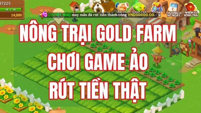 Cẩn trọng khi đầu tư vào Gold Farm