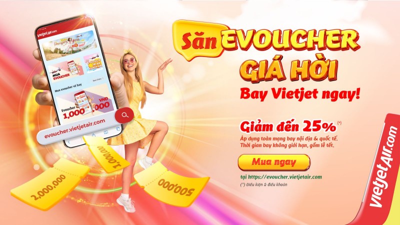 Vietjet ưu đãi hấp dẫn giảm tới 25% cho khách hàng mua E - Voucher