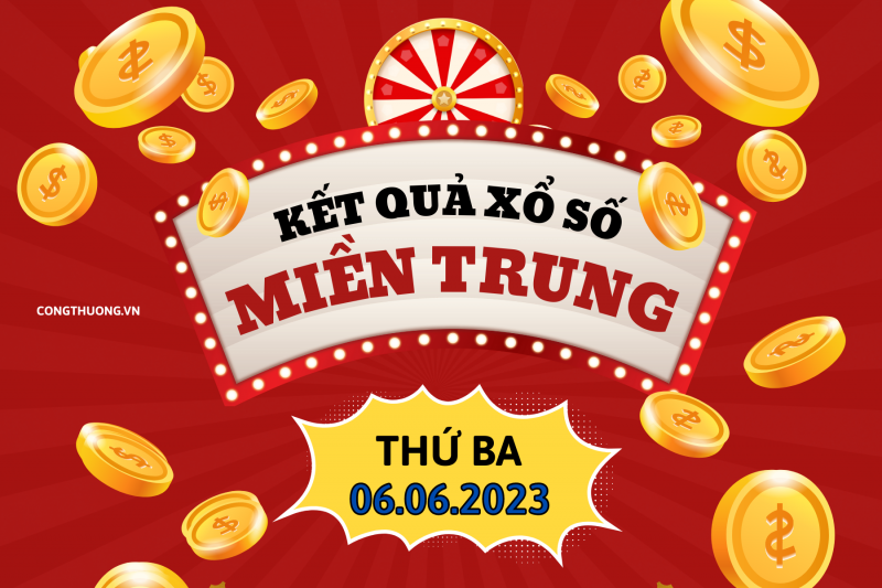 XSMT - Kết quả xổ số miền Trung hôm nay 6/6/2023: Xổ số miền Trung ngày 6 tháng 6