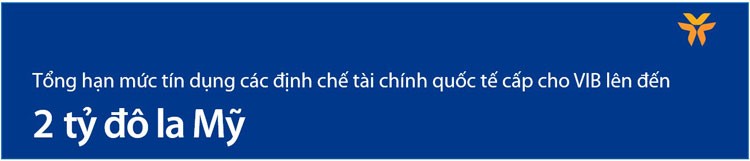 VIB ký kết hợp đồng vay mới với IFC, nâng tổng hạn mức tín dụng lên 450 triệu đô la Mỹ