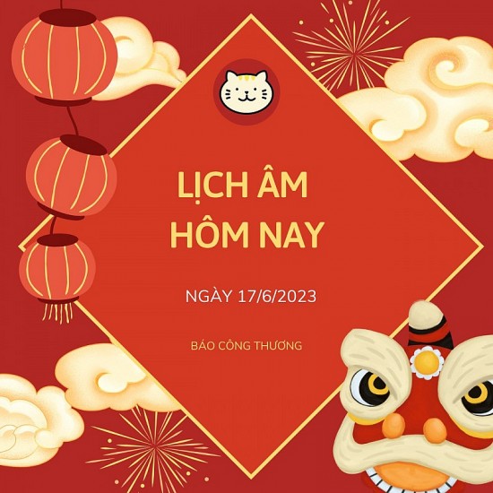 Lịch âm hôm nay 17/6, lịch âm 17/6; lịch âm 17/6 theo lịch vạn niên; lịch ngày tốt