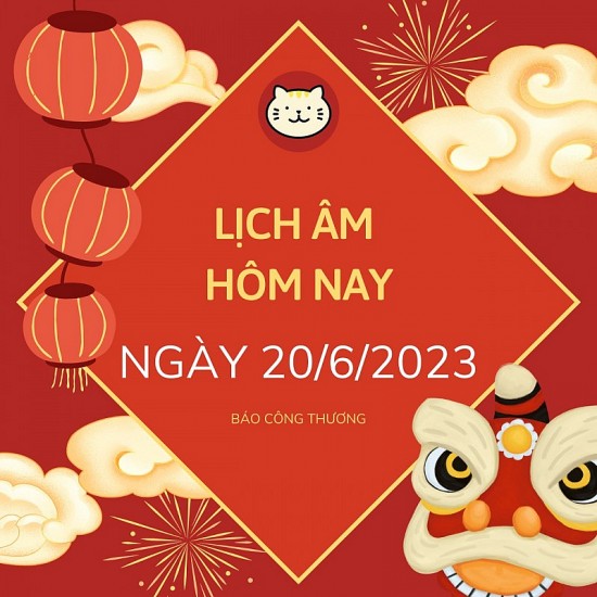 Lịch âm hôm nay 20/6, lịch âm 20/6; lịch âm 20/6 theo lịch vạn niên; lịch ngày tốt