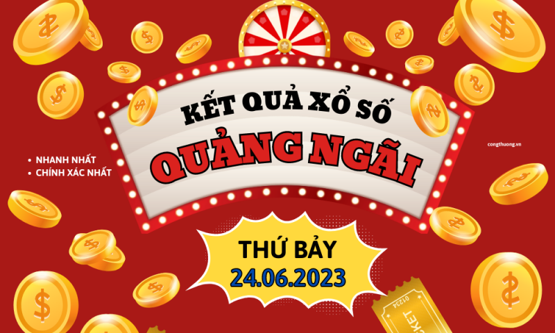 XSQNg 24/6 - Kết quả xổ số Quảng Ngãi 24/6: Xổ số Quảng Ngãi 24/6 - KQXSQNg 24/6