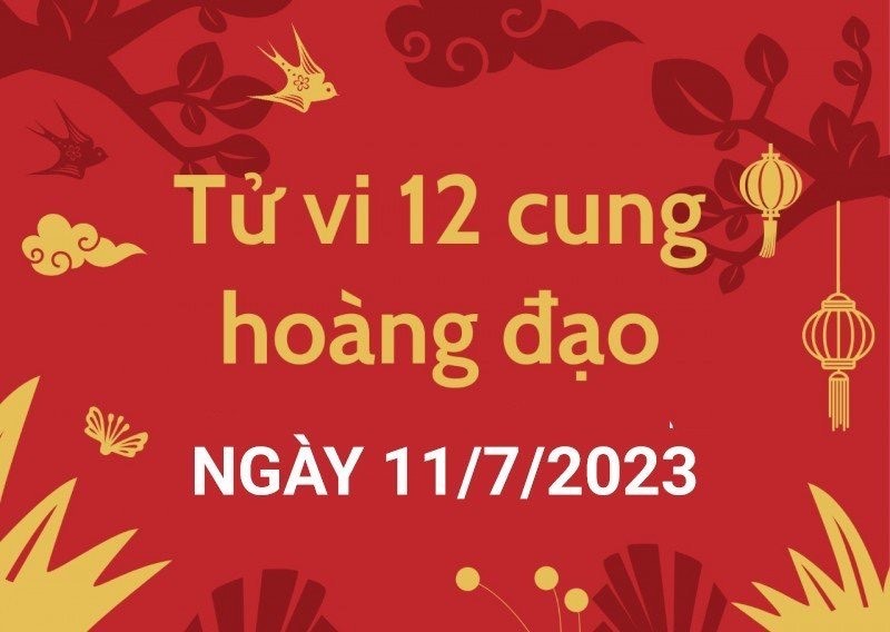 Tử vi hôm nay 12 cung hoàng đạo ngày  11/7/2023: Nhân Mã không nên tin tưởng người khác