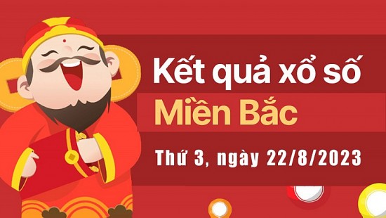 Kết quả Xổ số miền Bắc ngày 22/8/2023, KQXSMB ngày 22 tháng 8, XSMB 22/8, xổ số miền Bắc hôm nay