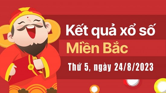 Kết quả Xổ số miền Bắc ngày 24/8/2023, KQXSMB ngày 24 tháng 8, XSMB 24/8, xổ số miền Bắc hôm nay