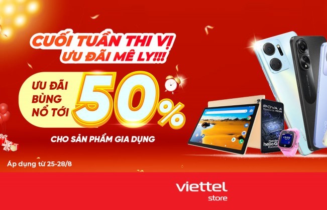 Viettel Store ưu đãi đến 50% cuối tuần này, từ nay đến hết 28/8