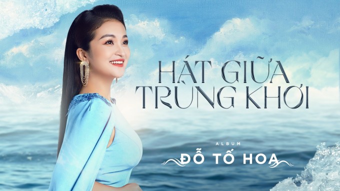 “Hát giữa trùng khơi” - Album ca nhạc đặc sắc về Trường Sa thân yêu