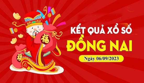 XSDN 6/9, Kết quả xổ số Đồng Nai hôm nay 6/9/2023, KQXSDN thứ Tư ngày 6 tháng 9