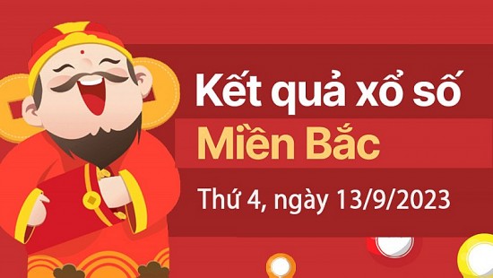 Kết quả Xổ số miền Bắc ngày 13/9/2023, KQXSMB ngày 13 tháng 9, XSMB 13/9, xổ số miền Bắc hôm nay