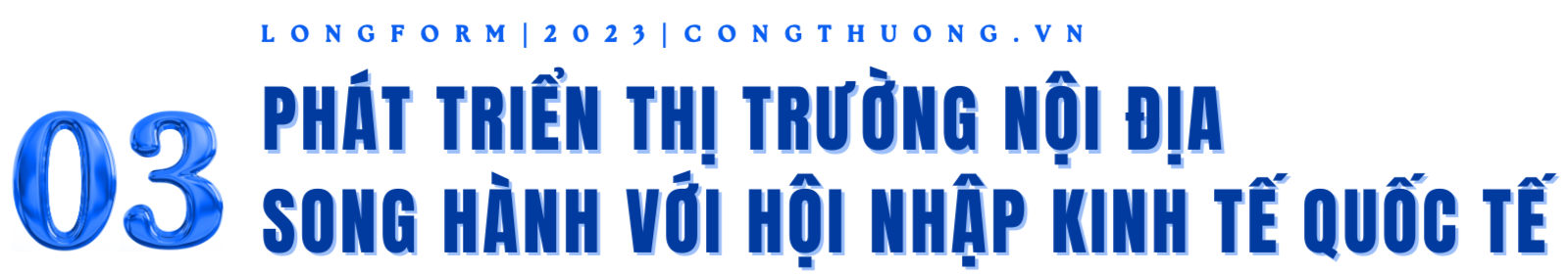 Longform | Phát triển thị trường nội địa: Vai trò “bệ đỡ” song hành với hội nhập kinh tế quốc tế