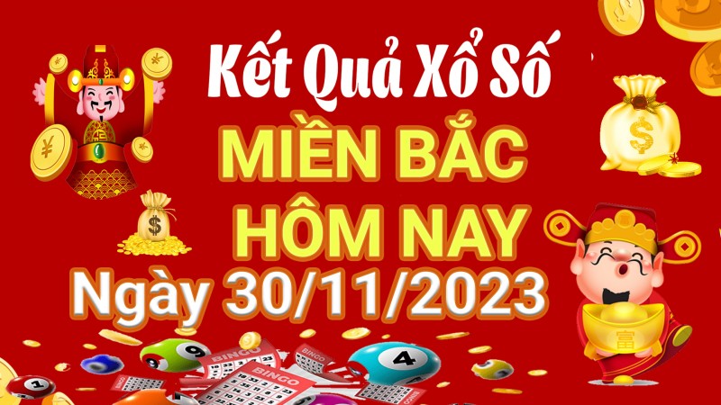 Xổ số miền Bắc 30/11, SXMB 30/11, XSMB 30/11, Kết quả Xổ số miền Bắc thứ năm