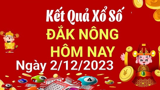 XSDNO 2/12, Xem kết quả xổ số Đắk Nông hôm nay 2/12/2023, xổ số Đắk Nông ngày 2 tháng 12