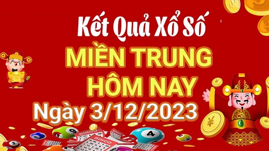 Kết quả Xổ số miền Trung ngày 3/12/2023, KQXSMT ngày 3 tháng 12, XSMT 3/12, xổ số miền Trung hôm nay