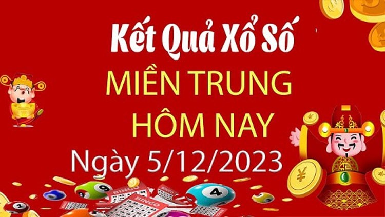 XSMT 5/12, Kết quả xổ số miền Trung hôm nay 5/12/2023, xổ số miền Trung ngày 5 tháng 12,trực tiếp XSMT 5/12