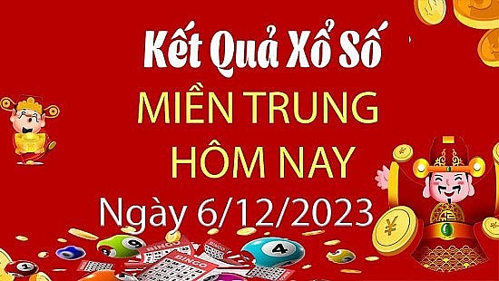 XSMT 6/12, Kết quả xổ số miền Trung hôm nay 6/12/2023, xổ số miền Trung ngày 6 tháng 12,trực tiếp XSMT 6/12