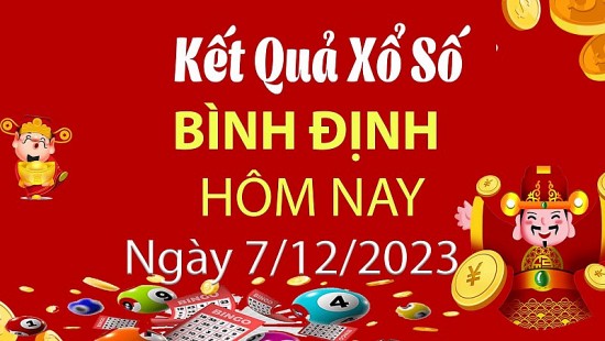 XSBDI 7/12, Xem kết quả xổ số Bình Định hôm nay 7/12/2023, xổ số Bình Định ngày 7 tháng 12