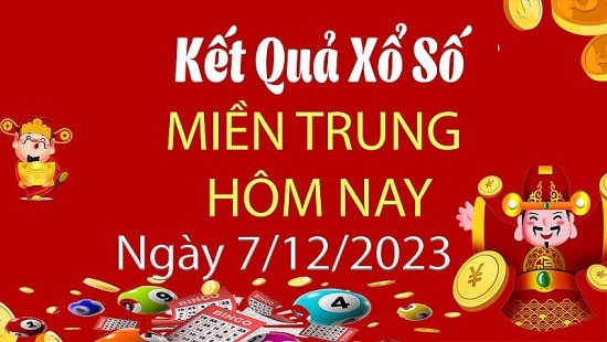 XSMT 7/12, Kết quả xổ số miền Trung hôm nay 7/12/2023, xổ số miền Trung ngày 7 tháng 12,trực tiếp XSMT 7/12