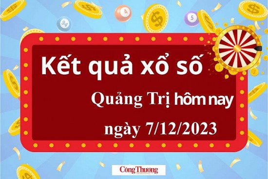 XSQT 7/12, Kết quả xổ số Quảng Trị hôm nay 7/12/2023, KQXSQT thứ Năm ngày 7 tháng 12