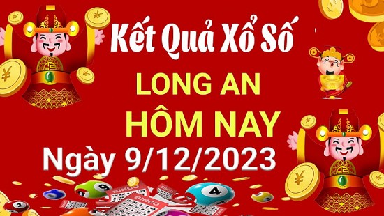 XSLA 9/12, Xem kết quả xổ số Long An hôm nay 9/12/2023, xổ số Long An ngày 9 tháng 12