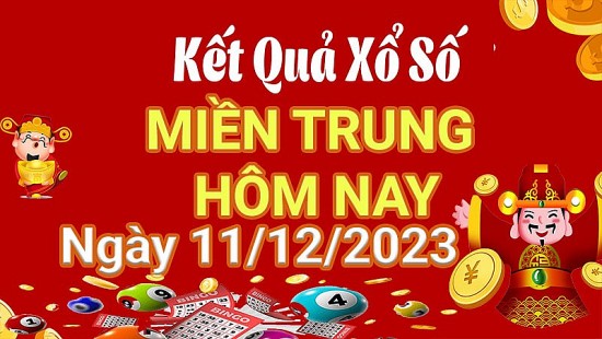 Kết quả Xổ số miền Trung ngày 11/12/2023, KQXSMT ngày 11 tháng 12, XSMT 11/12, xổ số miền Trung hôm nay