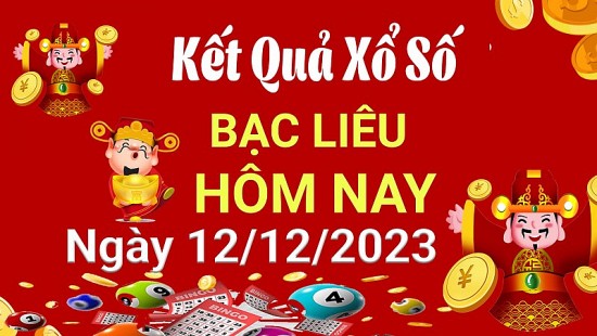 XSBL 12/12, Xem kết quả xổ số Bạc Liêu hôm nay 12/12/2023, xổ số Bạc Liêu ngày 12 tháng 12