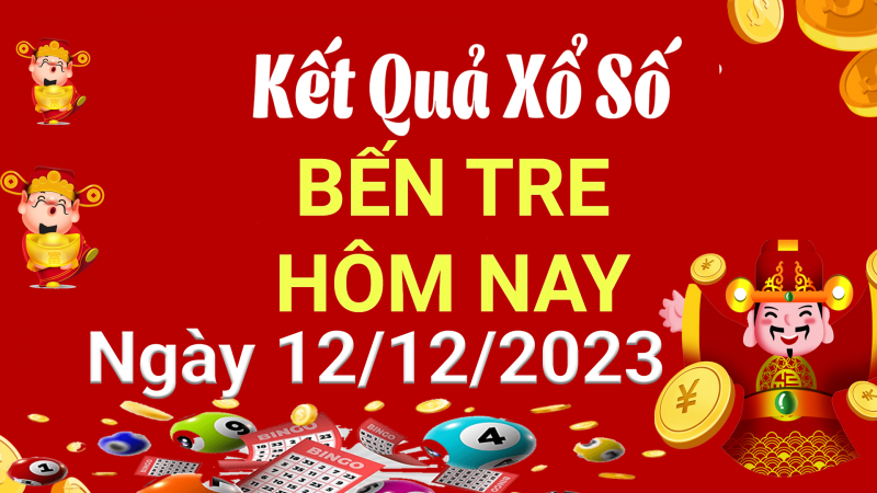 XSBTR 12/12, Xem kết quả xổ số Bến Tre hôm nay 12/12/2023, xổ số Bến Tre ngày 12 tháng 12