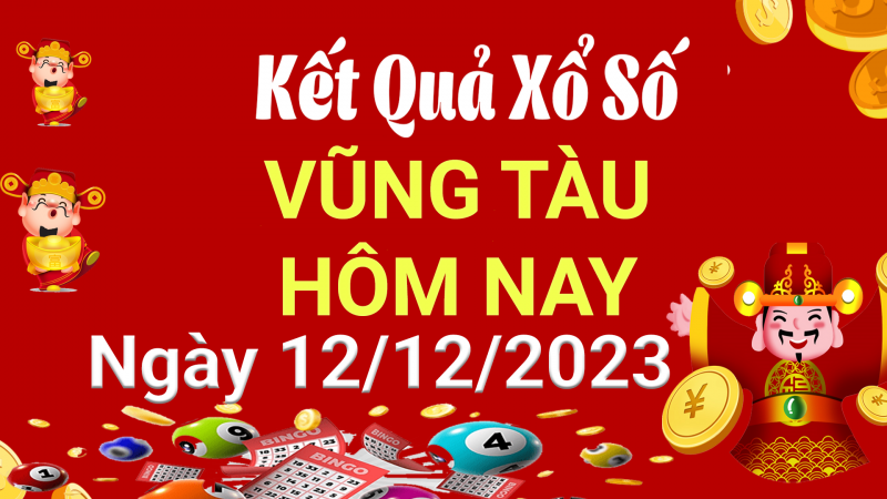 XSVT 12/12, Xem kết quả xổ số Vũng Tàu hôm nay 12/12/2023, xổ số Vũng Tàu ngày 12 tháng 12