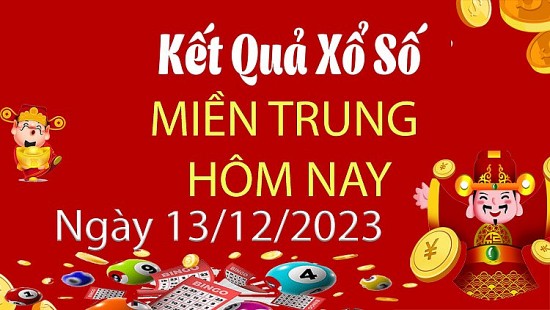 Kết quả Xổ số miền Trung ngày 13/12/2023, KQXSMT ngày 13 tháng 12, XSMT 13/12, xổ số miền Trung hôm nay