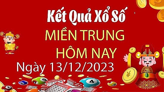 XSMT 13/12, Kết quả xổ số miền Trung hôm nay 13/12/2023, xổ số miền Trung ngày 13 tháng 12,trực tiếp XSMT 13/12