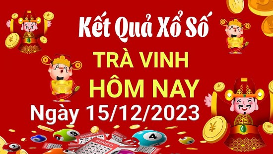 XSTV 15/12, Xem kết quả xổ số Trà Vinh hôm nay 15/12/2023, xổ số Trà Vinh ngày 15 tháng 12