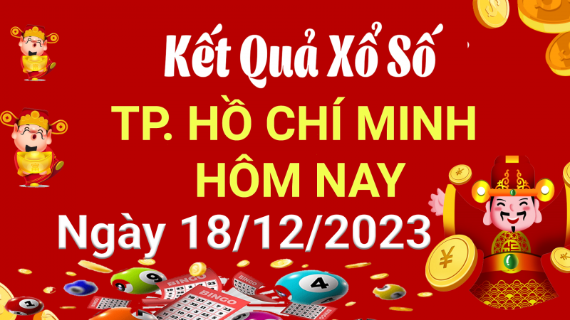 XSHCM 18/12, Xem kết quả xổ số TP.HCM hôm nay 18/12/2023, xổ số TP.HCM ngày 18 tháng 12