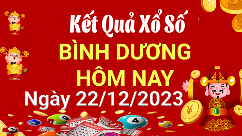 XSBD 22/12, Xem kết quả xổ số Bình Dương hôm nay 22/12/2023, xổ số Bình Dương ngày 22 tháng 12