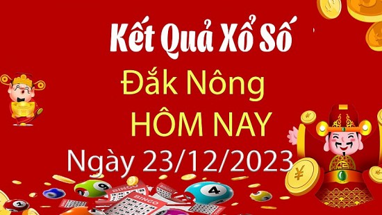 XSDNO 23/12, Xem kết quả xổ số Đắk Nông hôm nay 23/12/2023, xổ số Đắk Nông ngày 23 tháng 12