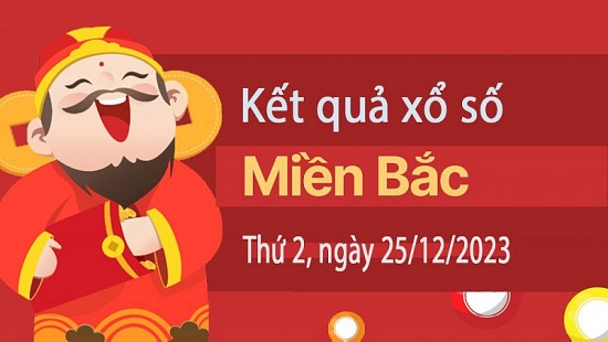 Kết quả Xổ số miền Bắc ngày 25/12/2023, KQXSMB ngày 25 tháng 12, XSMB 25/12, xổ số miền Bắc hôm nay