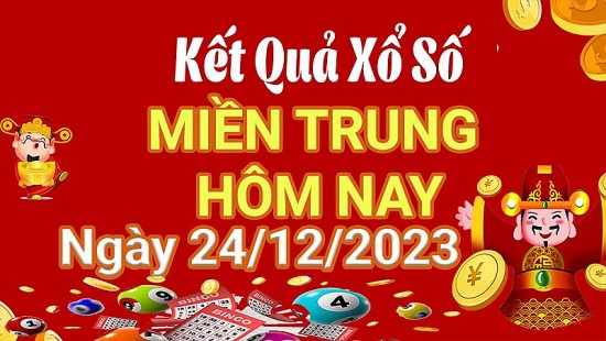 Kết quả Xổ số miền Trung ngày 24/12/2023, KQXSMT ngày 24 tháng 12, XSMT 24/12, xổ số miền Trung hôm nay