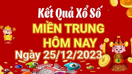 Kết quả Xổ số miền Trung ngày 25/12/2023, KQXSMT ngày 25 tháng 12, XSMT 25/12, xổ số miền Trung hôm nay