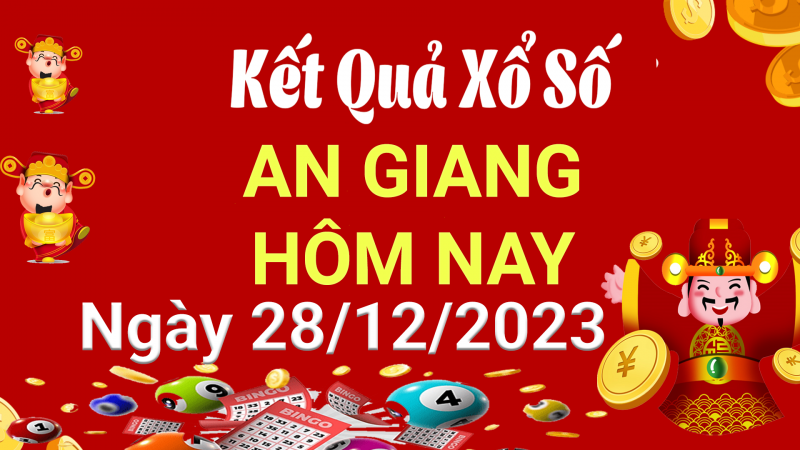 XSAG 28/12, Xem kết quả xổ số An Giang hôm nay 28/12/2023, xổ số An Giang ngày 28 tháng 12