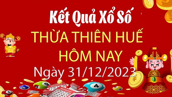 XSTTH 31/12, Xem kết quả xổ số Thừa Thiên Huế hôm nay 31/12/2023, xổ số Thừa Thiên Huế ngày 31 tháng 12