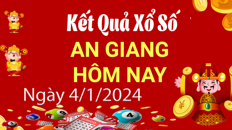 XSAG 4/1, Xem kết quả xổ số An Giang hôm nay 4/1/2024, xổ số An Giang ngày 4 tháng 1