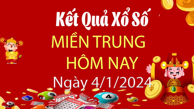 XSMT 4/1, Kết quả xổ số miền Trung hôm nay 4/1/2024, xổ số miền Trung ngày 4 tháng 1,trực tiếp XSMT 4/1